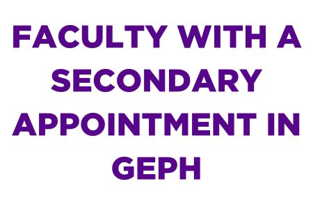 FACULTY WITH A SECONDARY APPOINTMENT IN GEPH