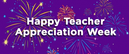 Happy Teacher Appreciation Week